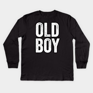 Old Boy - Funny Gift for Dad Kids Long Sleeve T-Shirt